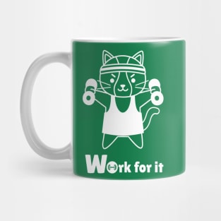 Work for it, little kitty Mug